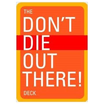 DON'T DIE OUT THERE PLAYING CA