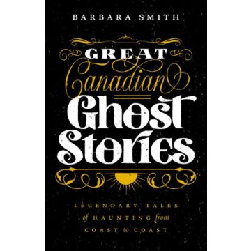 GREAT CANADIAN GHOST STORIES