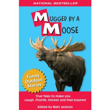 MUGGED BY A MOOSE