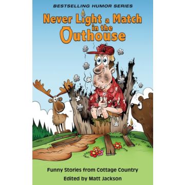 NEVER LIGHT A MATCH IN THE OUT
