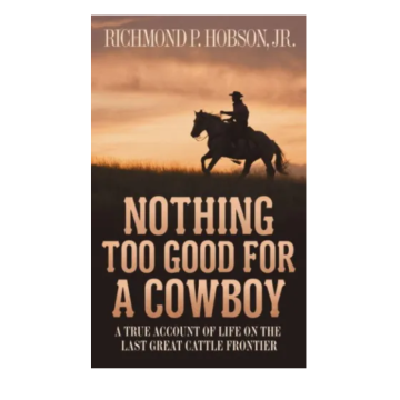 NOTHING TOO GOOD FOR A COWBOY