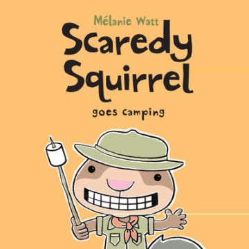 SCAREDY SQUIRREL GOES CAMPING