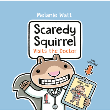 SCAREDY SQUIRREL VISITS THE DR