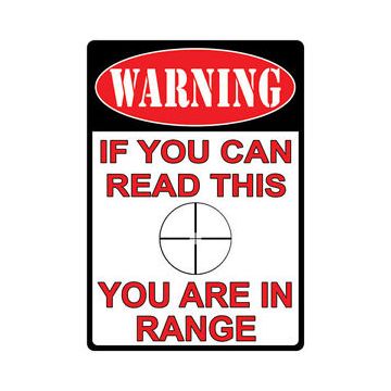 YOU ARE IN RANGE SIGN
