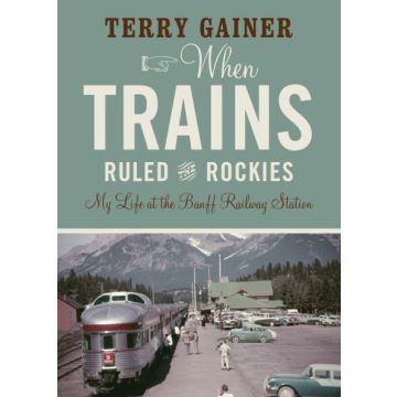 WHEN TRAINS RULED THE ROCKIES