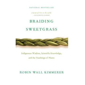 BRAIDING SWEETGRASS: INDIGENOU
