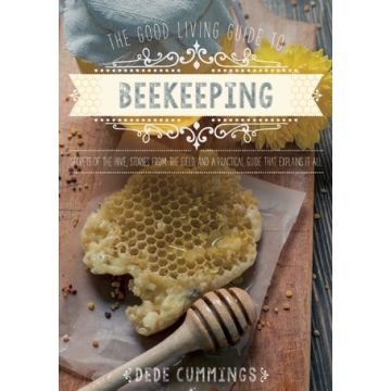 GOOD LIVING GUIDE TO BEEKEEPIN