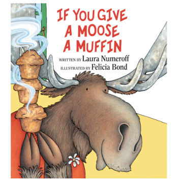 IF YOU GIVE A MOOSE A MUFFIN