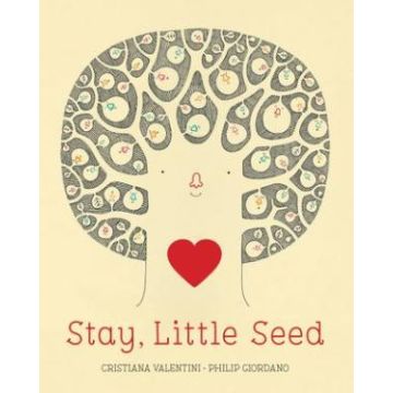 STAY, LITTLE SEED