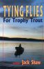 TYING FLIES FOR TROPHY TROUT
